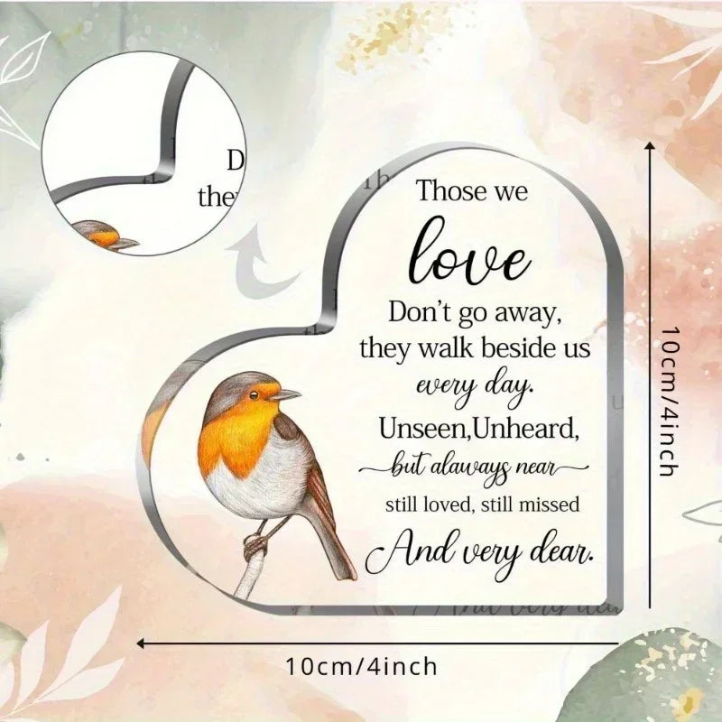 Heart Acrylic Desk Plaque with a Robin. Sympathy Gift, Those We Love Memorial Bereavement Decoration
